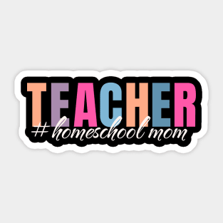 Teacher #Homeschool mom Sticker